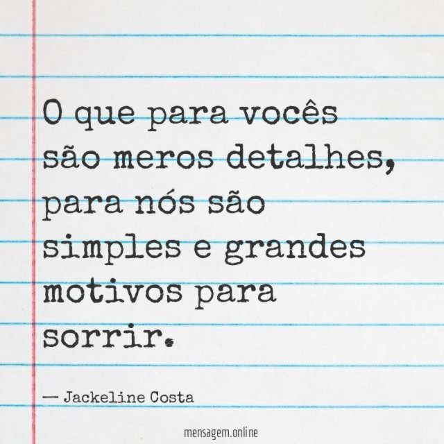 O que para vocês são meros detalhes