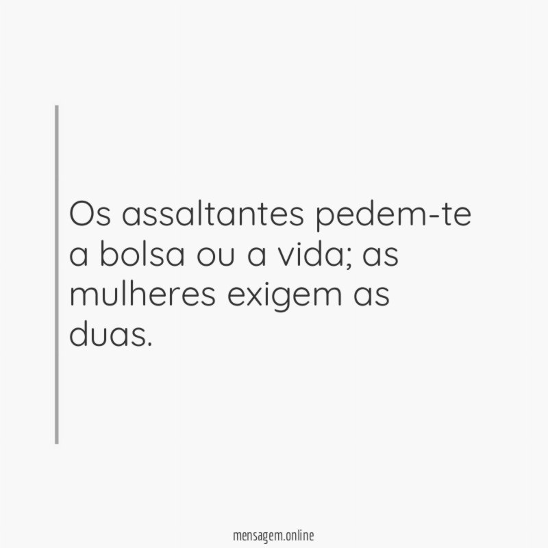 Os assaltantes pedem-te a bolsa ou a vida