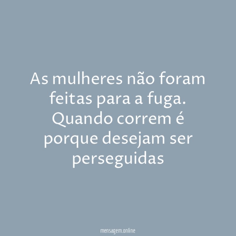 As mulheres não foram feitas para a fuga