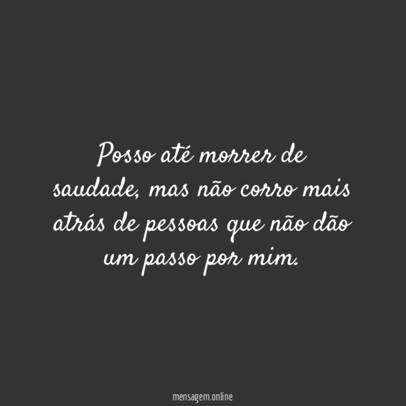 Posso até morrer de saudade
