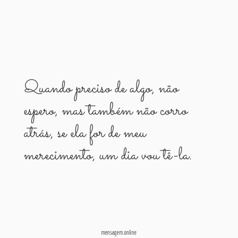 Quando preciso de algo