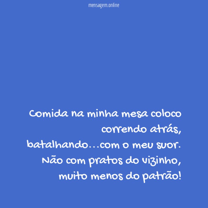 Comida na minha mesa coloco correndo atrás