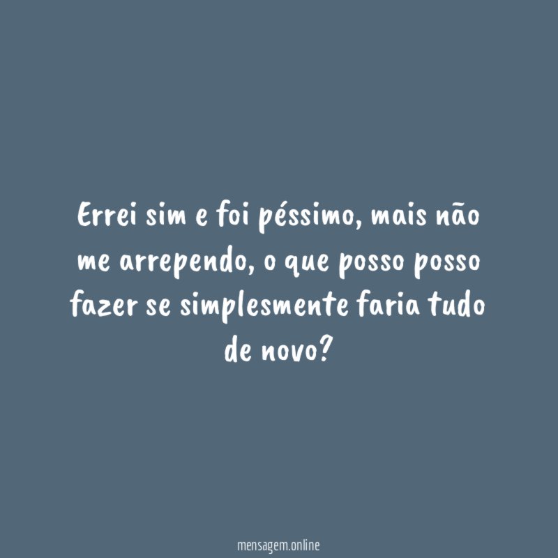 Errei sim e foi péssimo