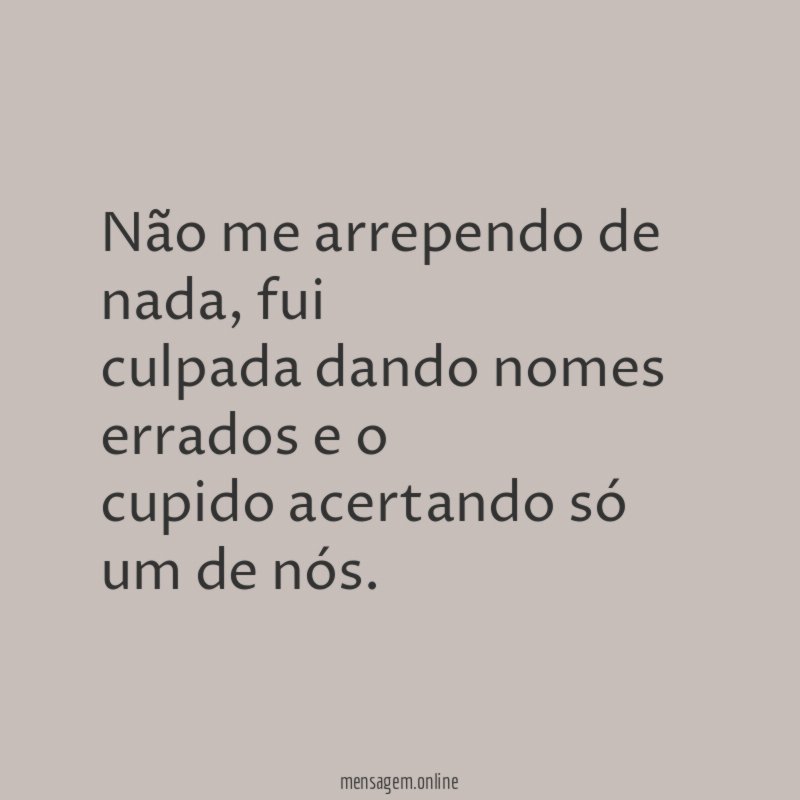 Não me arrependo de nada