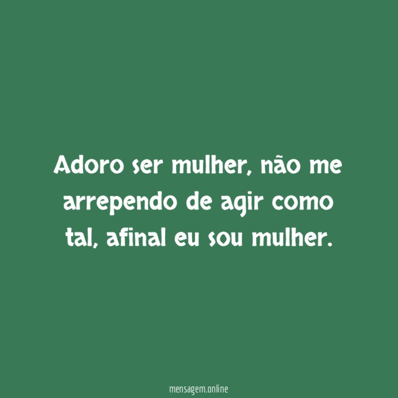 Adoro ser mulher
