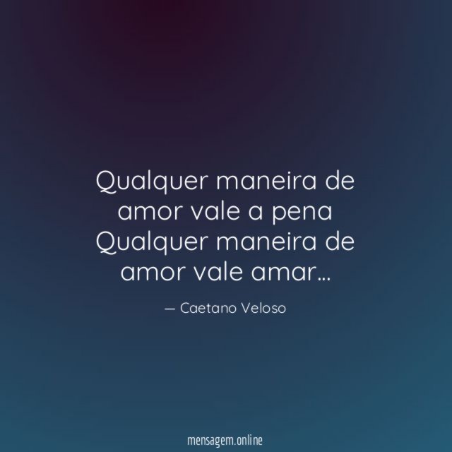 Qualquer maneira de amor vale a pena Qualquer