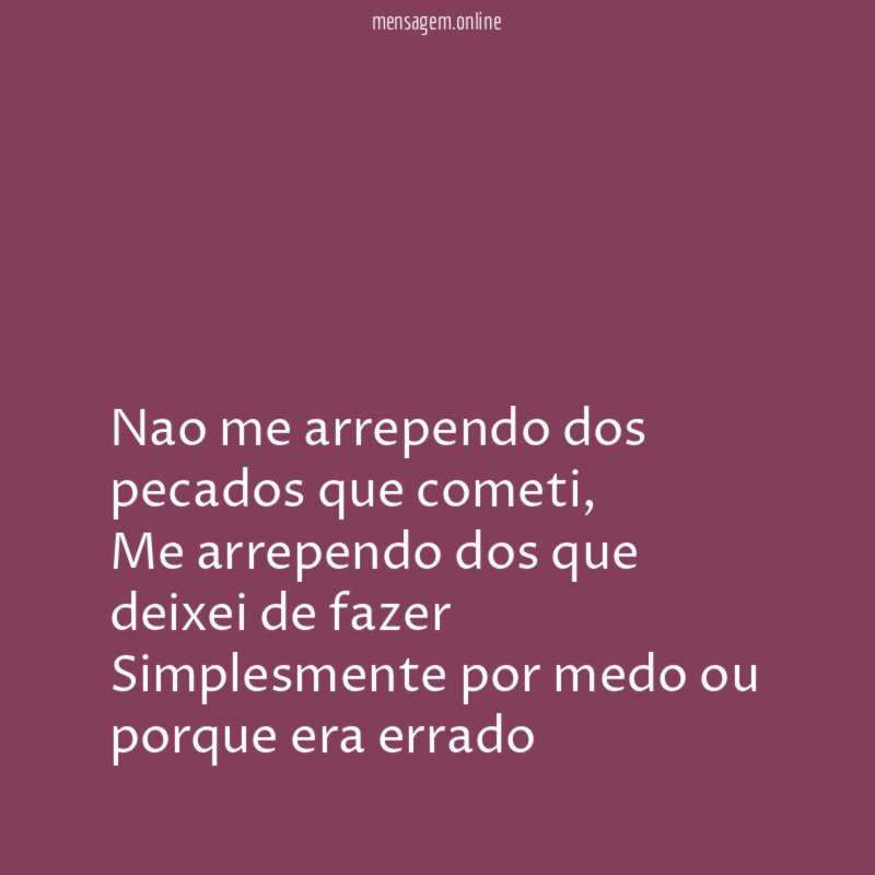 Nao me arrependo dos pecados que cometi