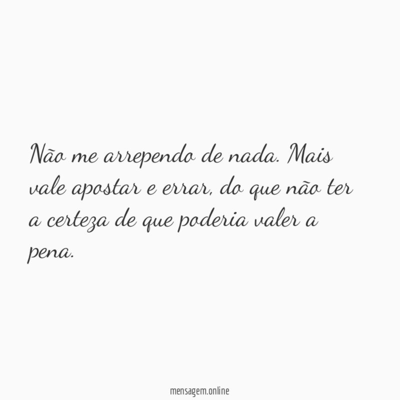 Não me arrependo de nada