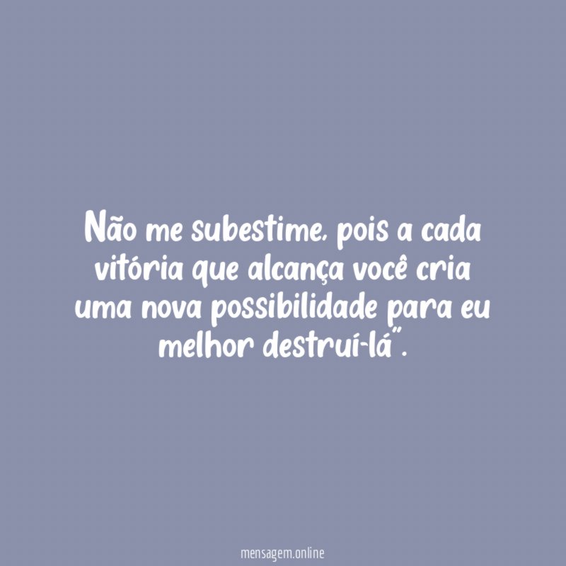 Não me subestime