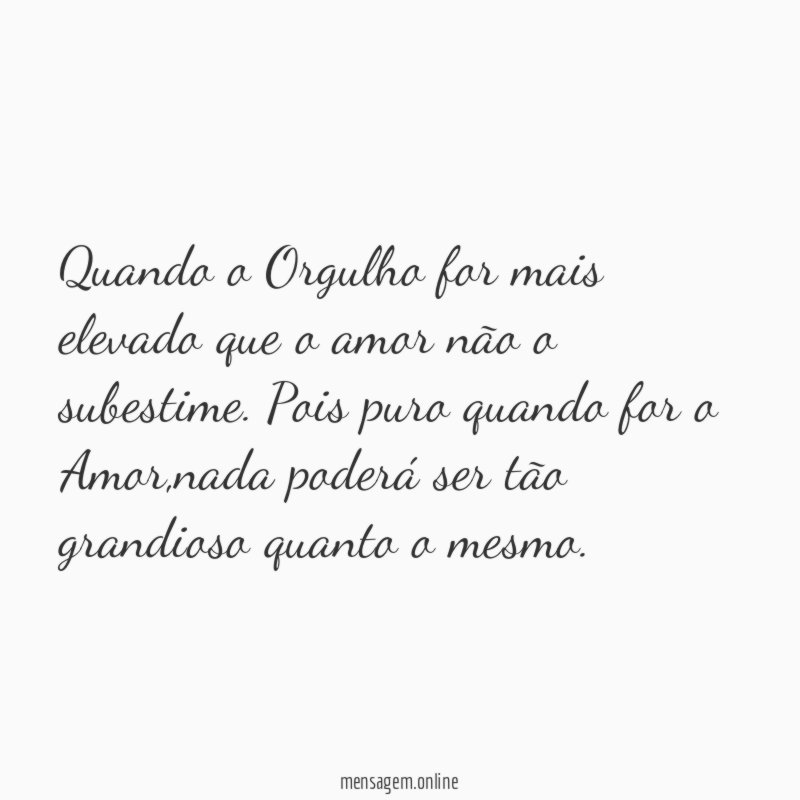 Quando o Orgulho for mais elevado que