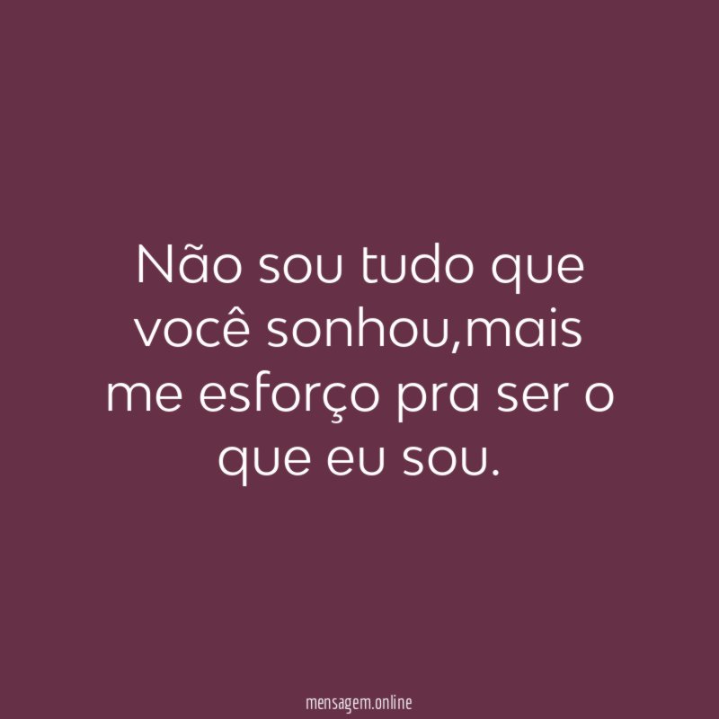 Não sou tudo que você sonhou