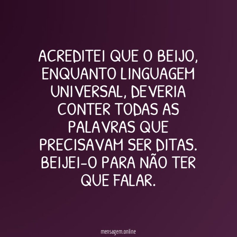 Acreditei que o beijo