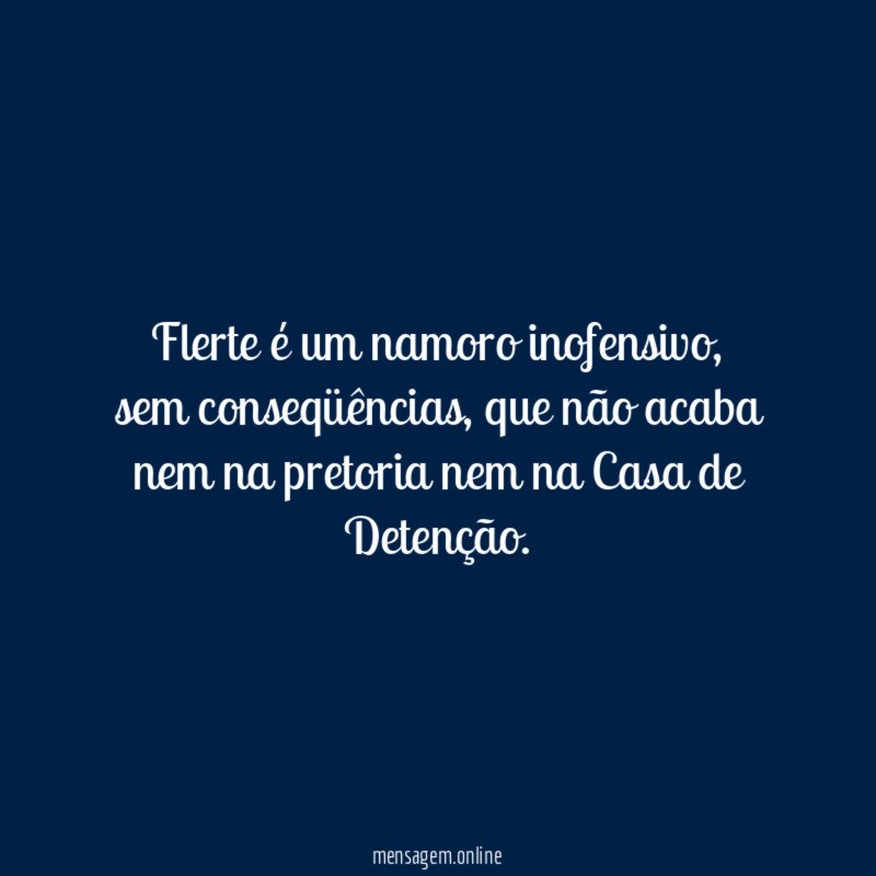 Flerte é um namoro inofensivo
