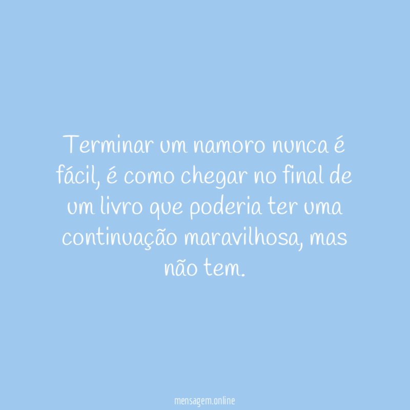 Terminar um namoro nunca é fácil
