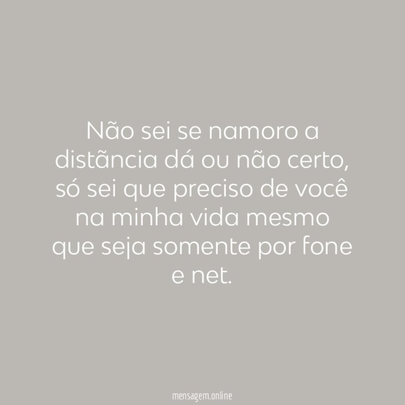 Não sei se namoro a distãncia dá ou