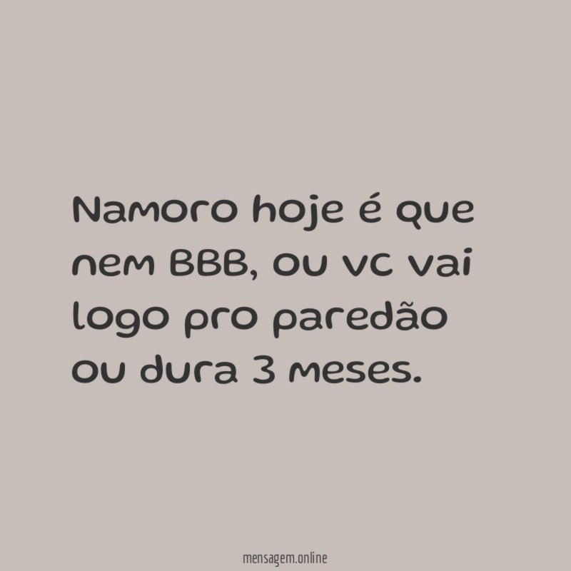 Namoro hoje é que nem BBB