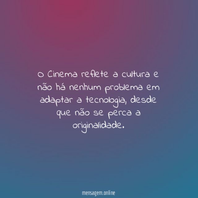O Cinema reflete a cultura e não há