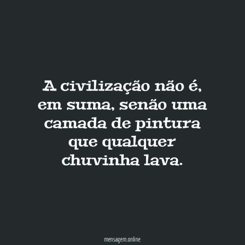 A civilização não é
