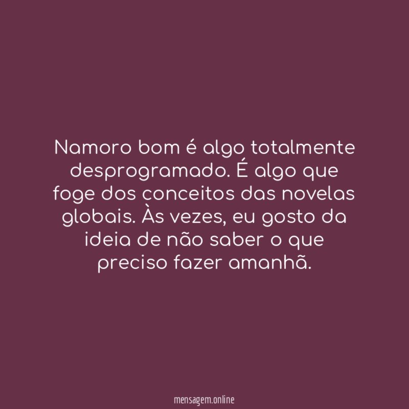 Namoro bom é algo totalmente desprogramado