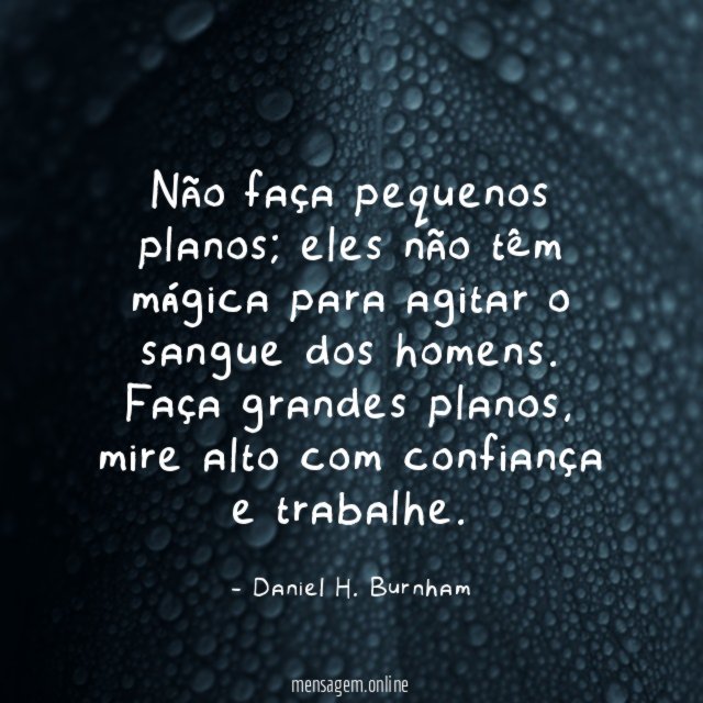 Não faça pequenos planos