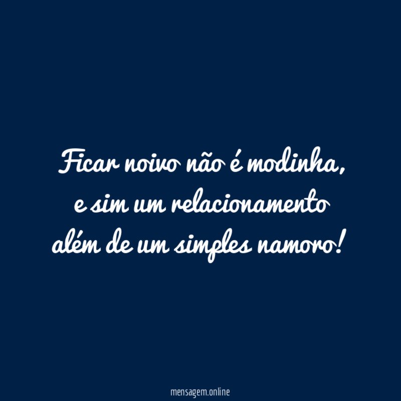 Ficar noivo não é modinha