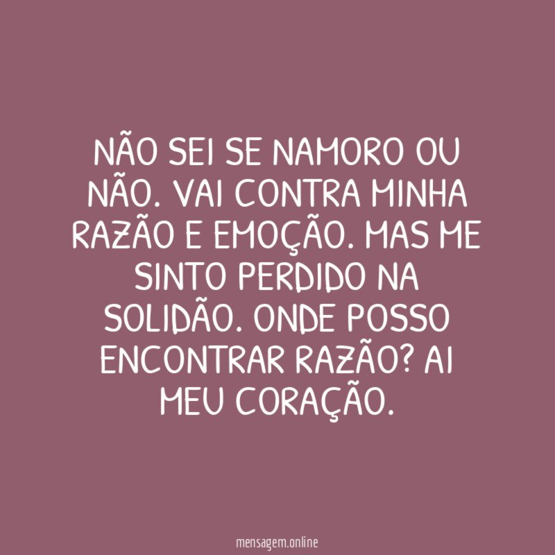 Não sei se namoro ou não