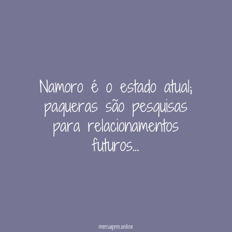 Namoro é o estado atual