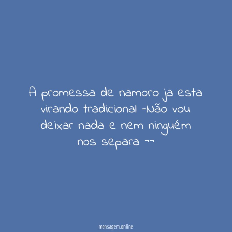 A promessa de namoro ja esta virando tradicional