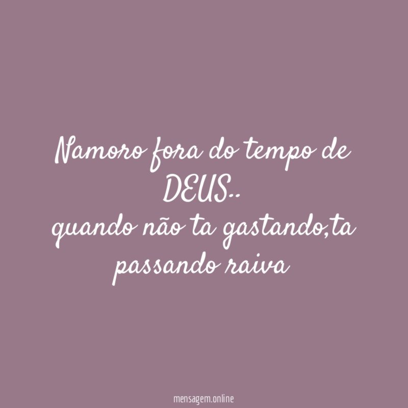 namoro fora do tempo de DEUS