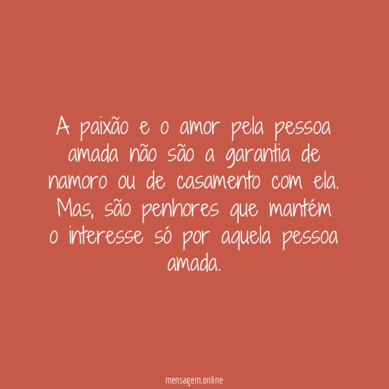 A paixão e o amor pela pessoa amada