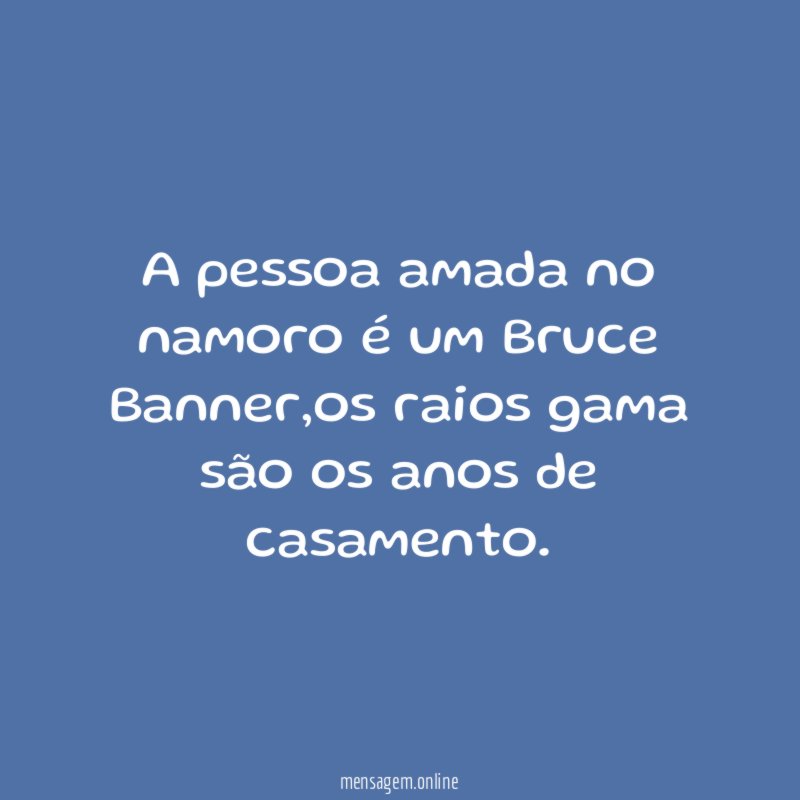 A pessoa amada no namoro é um Bruce Banner