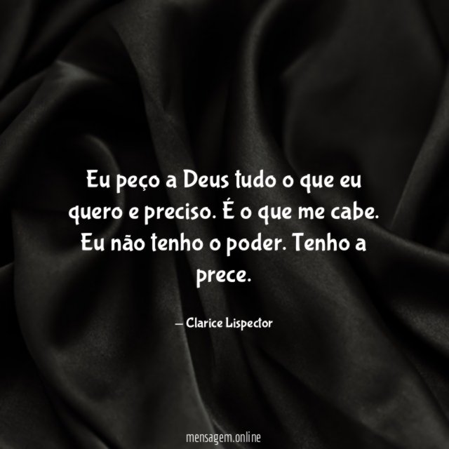 Eu peço a Deus tudo o que eu quero e preciso