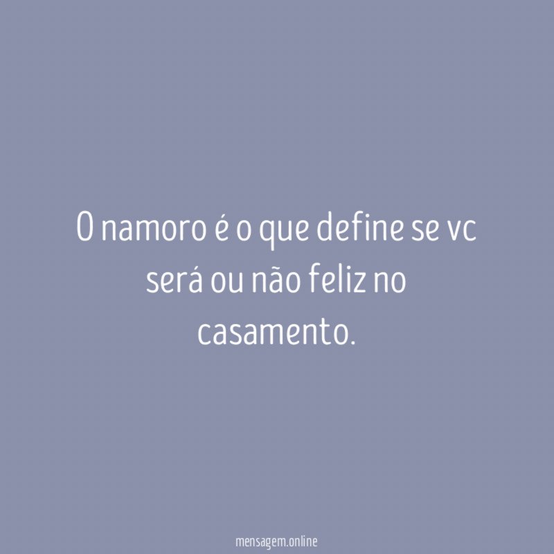 O namoro é o que define se vc