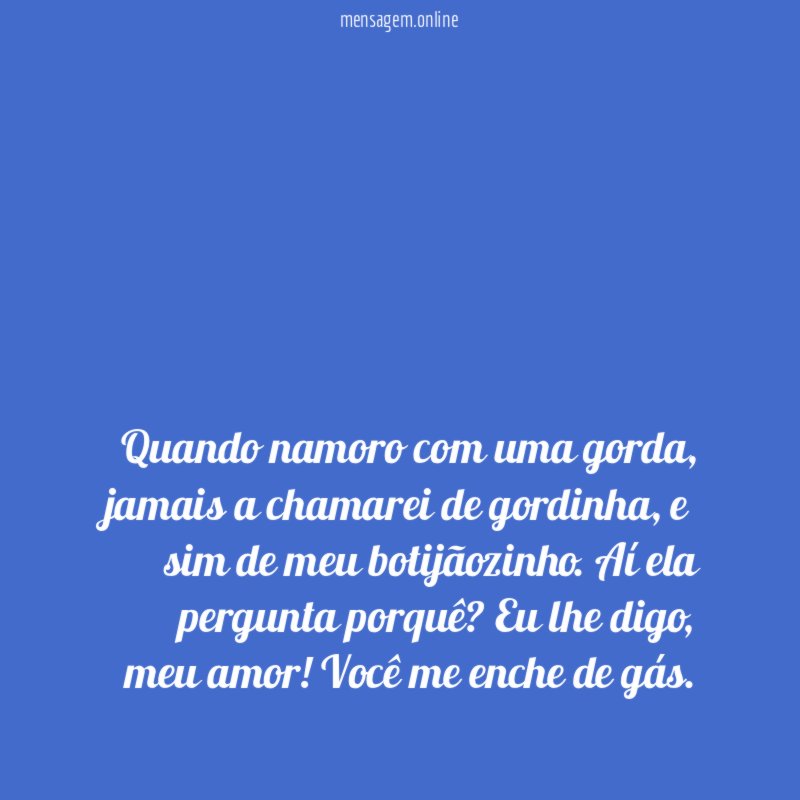 Quando namoro com uma gorda