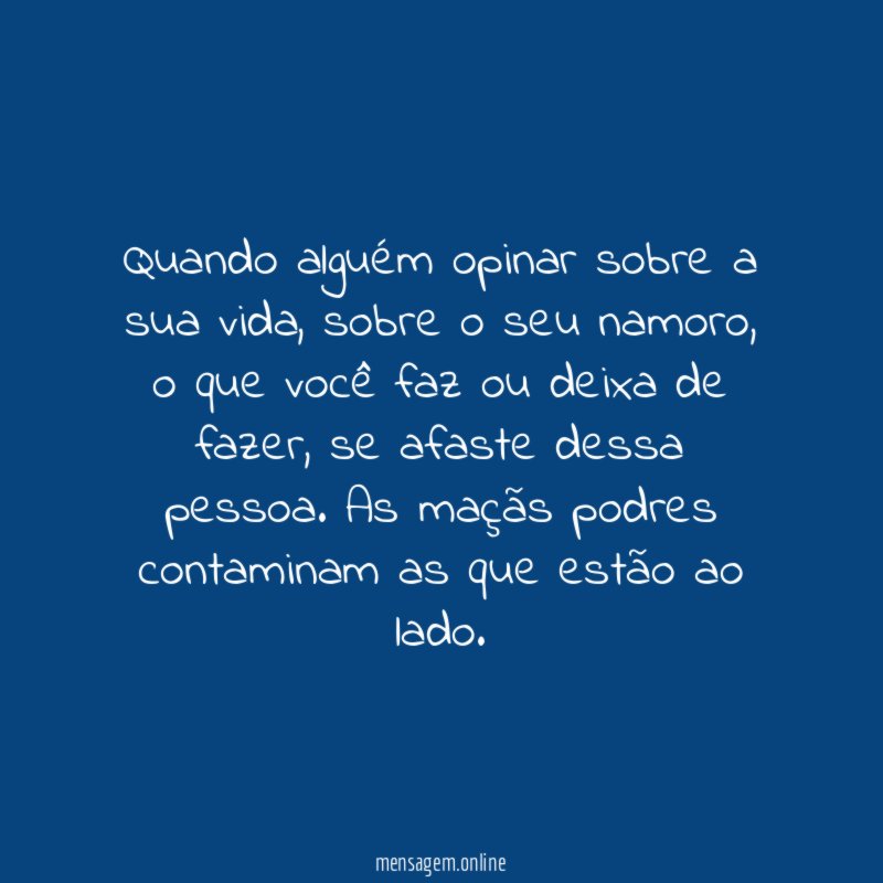 Quando alguém opinar sobre a sua vida