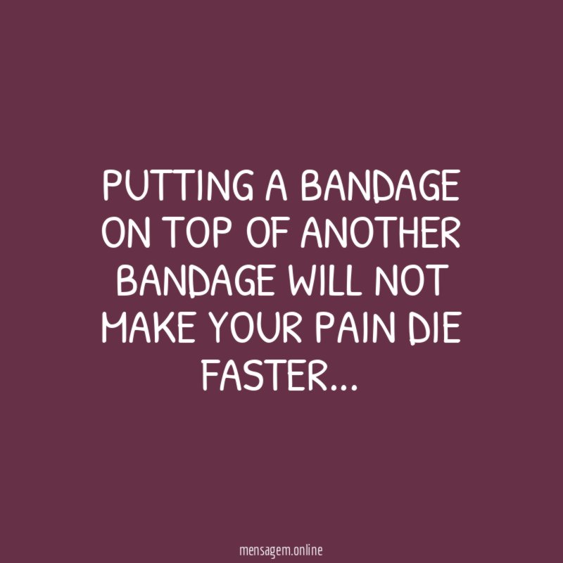 Putting a bandage on top of another bandage