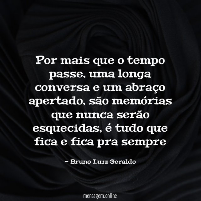 Por mais que o tempo passe