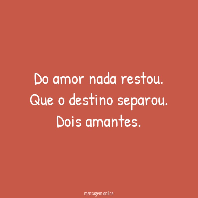 Do amor nada restou
