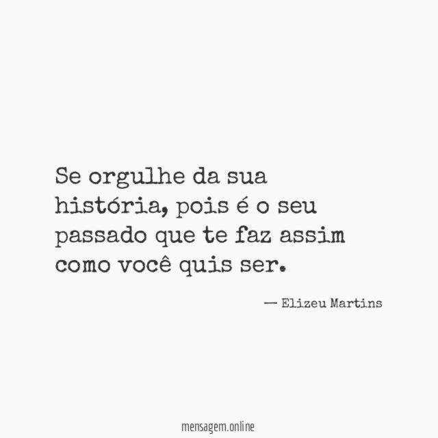 Se orgulhe da sua história