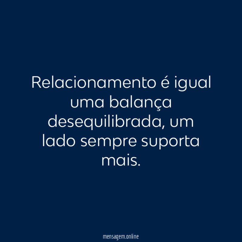 Relacionamento é igual uma balança desequilibrada