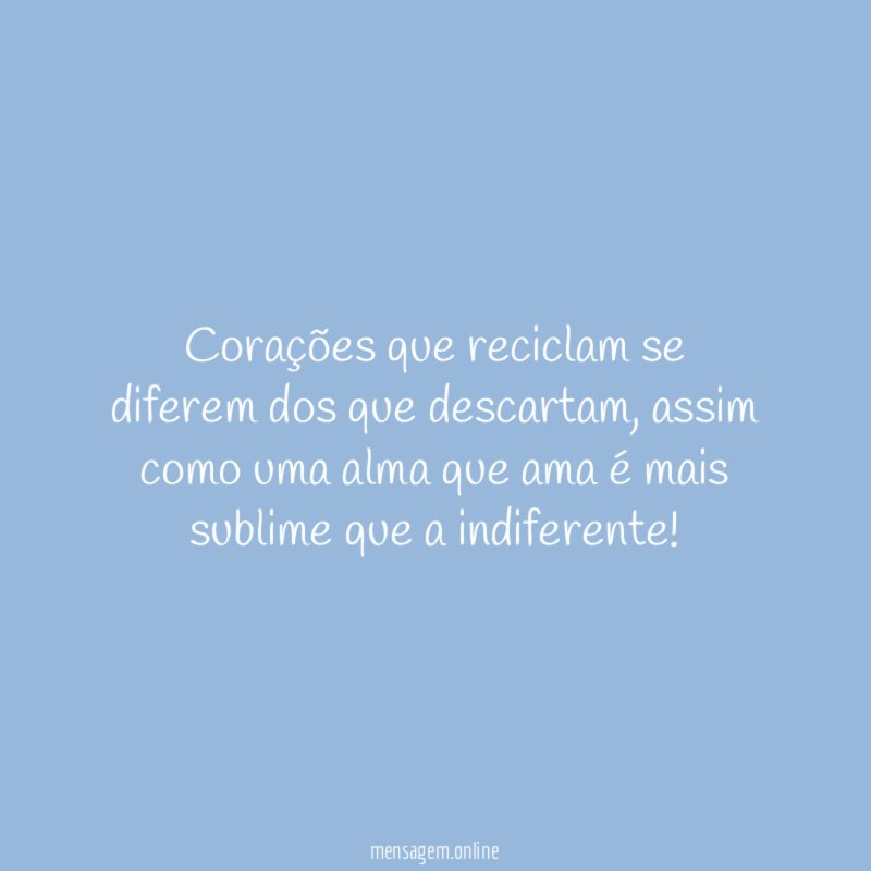 Corações que reciclam se diferem dos que descartam