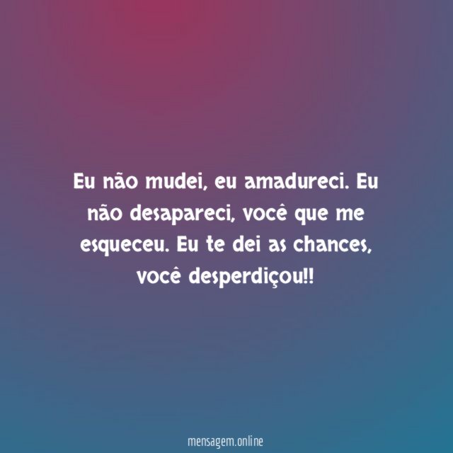 Eu não mudei