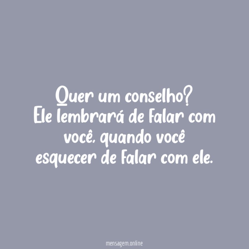 Quer um conselho