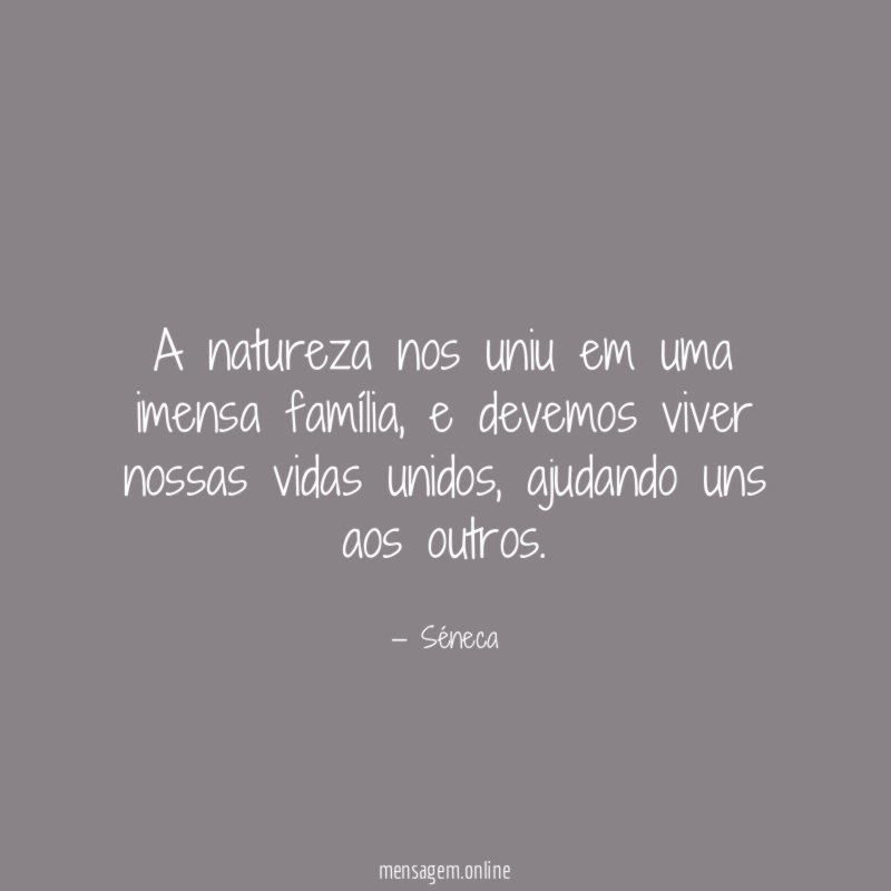 A natureza nos uniu em uma imensa família