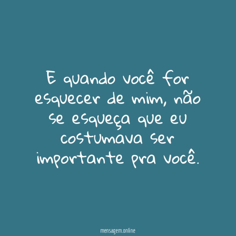 E quando você for esquecer de mim