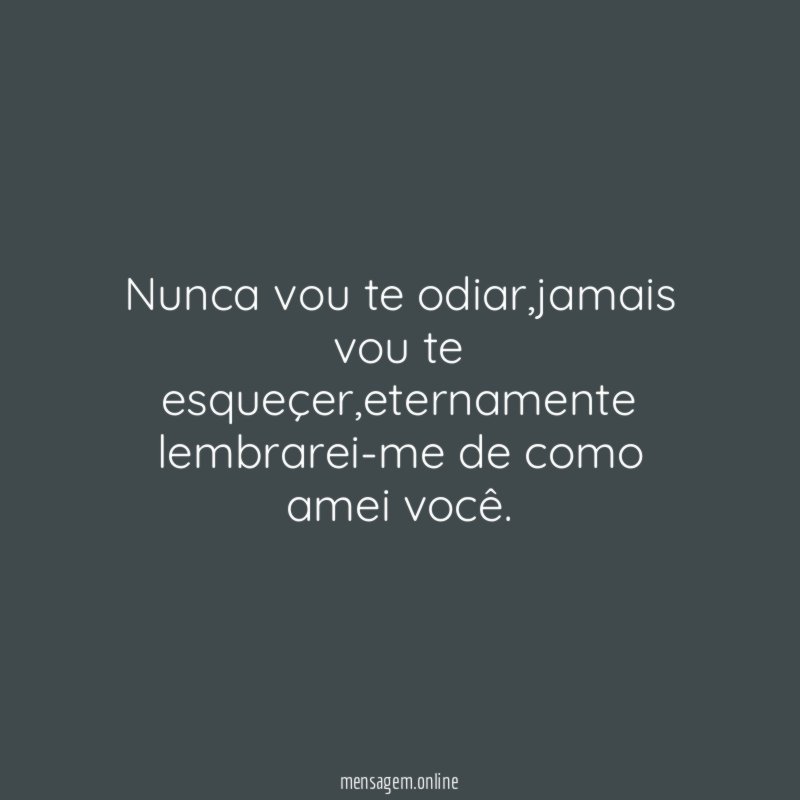 Nunca vou te odiar