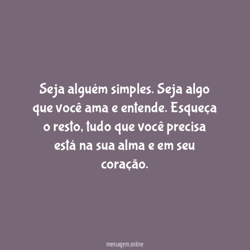 Seja alguém simples