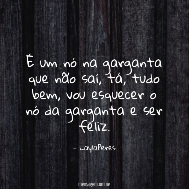 É um nó na garganta que não saí
