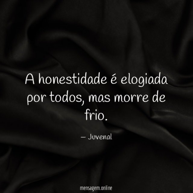 A honestidade é elogiada por todos