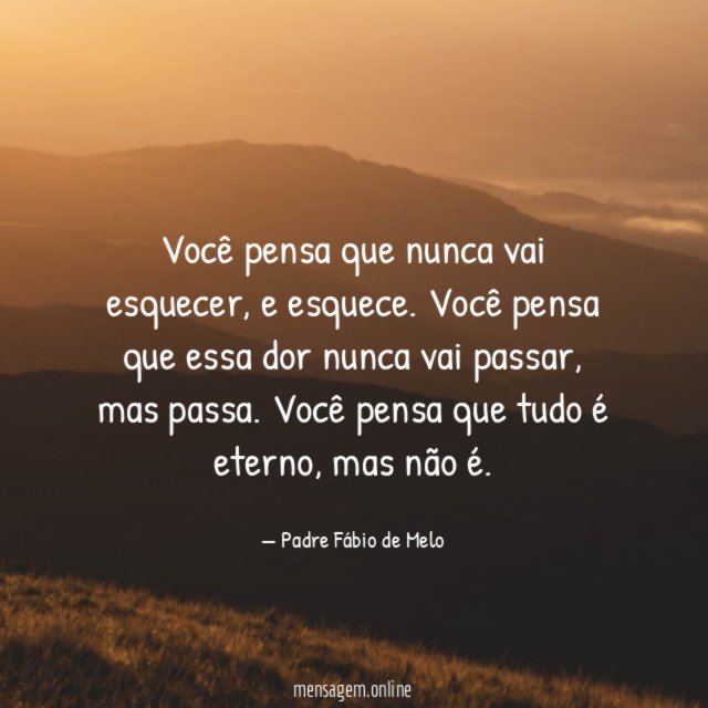 Você pensa que nunca vai esquecer
